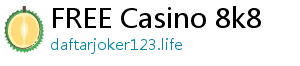 FREE Casino 8k8